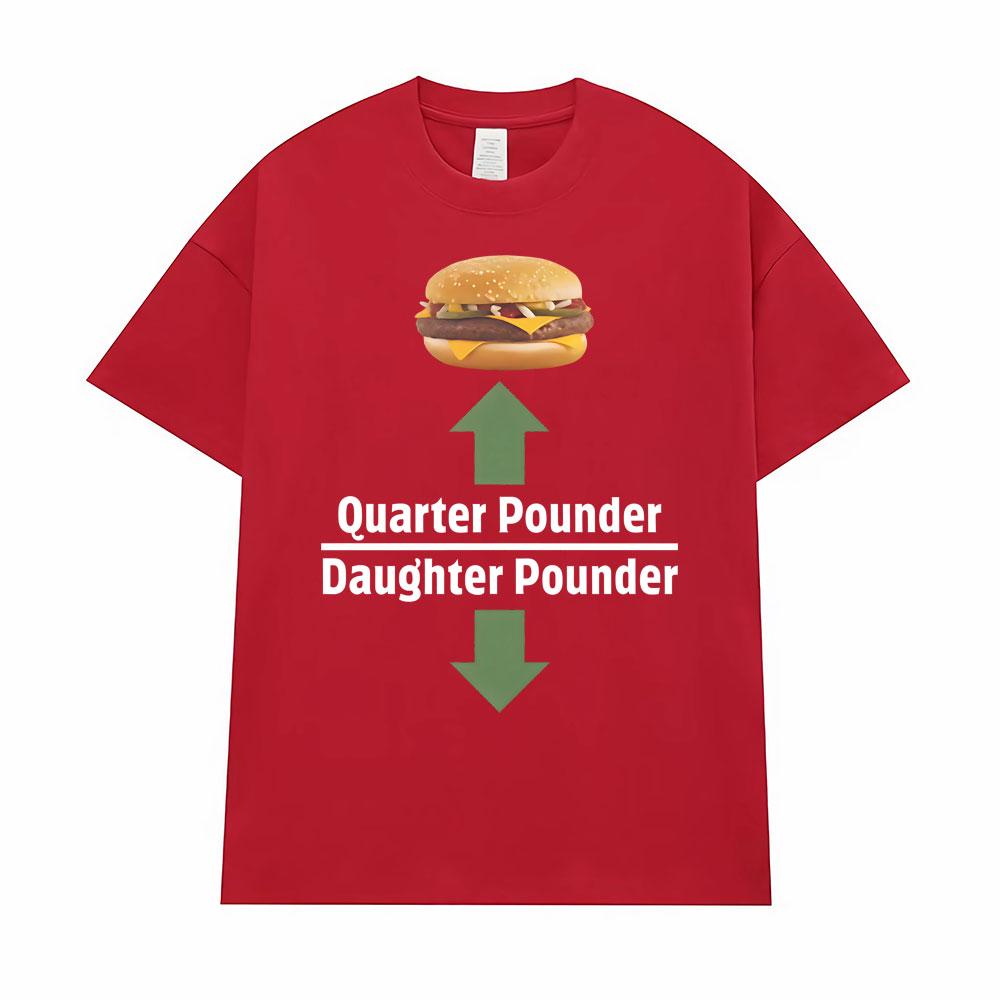 

Quarter Pounder Daughter Pounder Print TShirt Men s Women High Quality T-shirt Oversized Short Sleeves T Shirts Fashion Clothing S