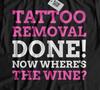 Unisex Funny Tattoo Removal Surgery T-Shirt Removed Tattoo Gifts