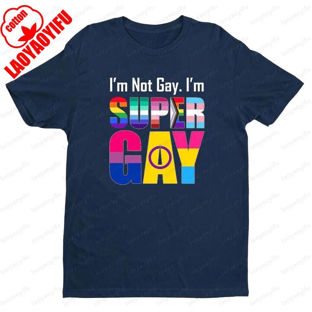 Im Not Gay Im Super Gay Tshirt Funny LGBTQ Equal Rights Shirt Men Women Unisex Casual Summer Round Neck Short Sleeve
