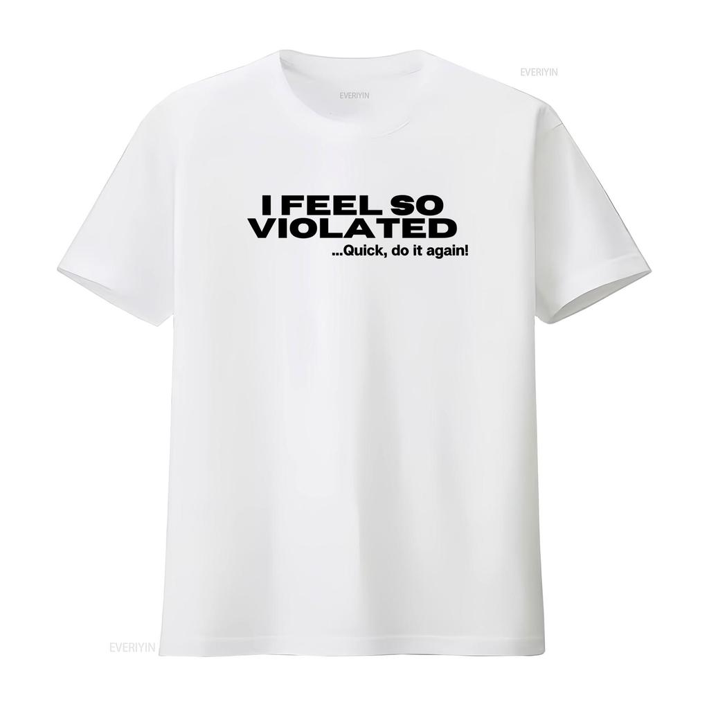 Cítím se tak narušený Rychle to udělej znovu Vtipný Sarcastic Humor Tričko Unikátní Design pro Milovníky Americké Módy vintage Vypraný