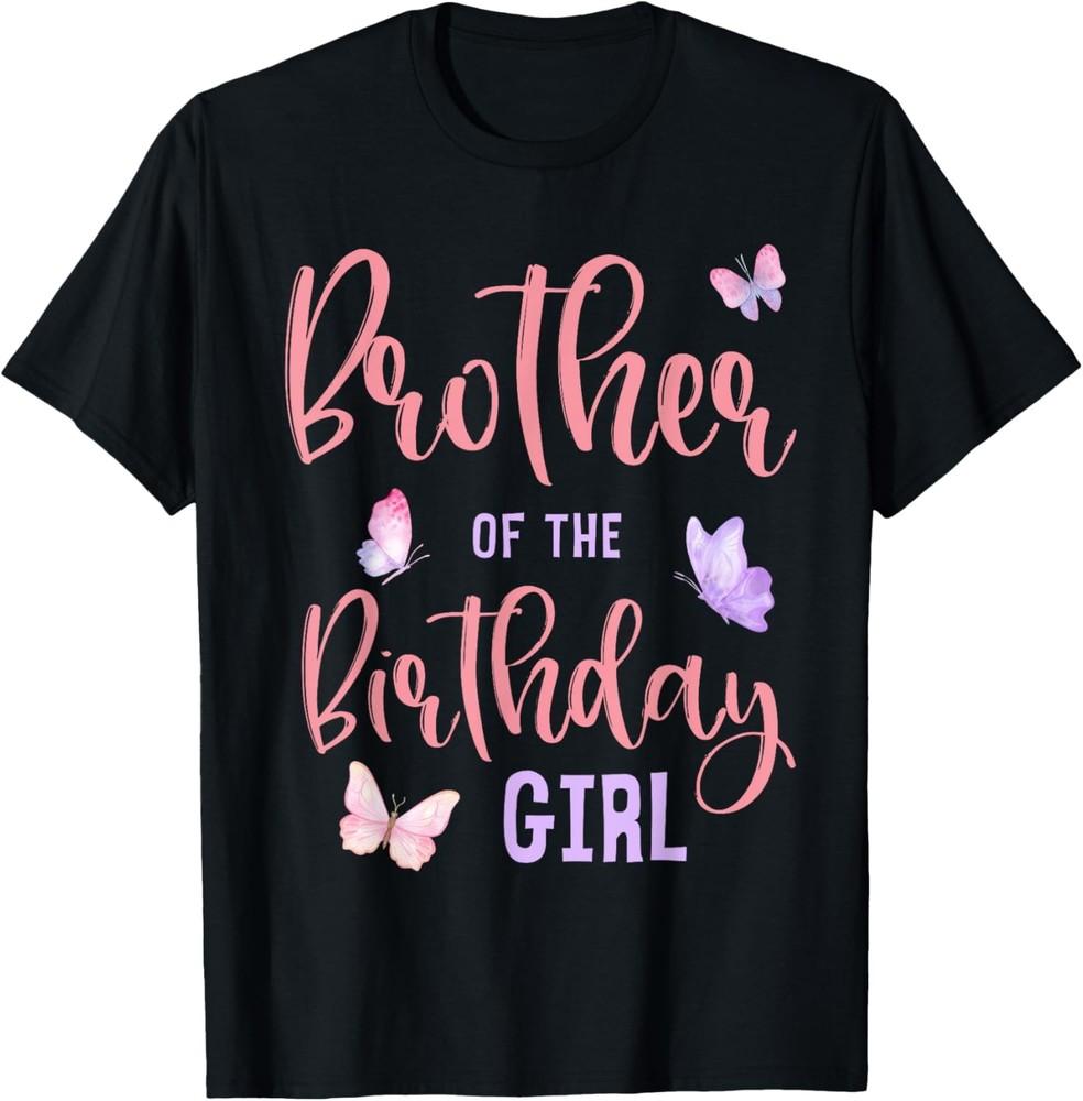Brother of The Birthday Girl Butterfly Party Matching Family T-Shirt Unisex T-Shirt XL