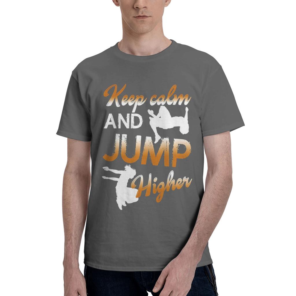 Keep Calm And Jump Higher Mens T Shirt Parkour Unique Tees Short Sleeve Crew Neck 100 Cotton Summer Tops TShirt