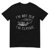 I'm Not Old I'm Classic Vintage Shirt