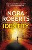 Identity The Gripping New Drama from the Multimillion Copy Bestselling Author by Nora Roberts... 9780349433967