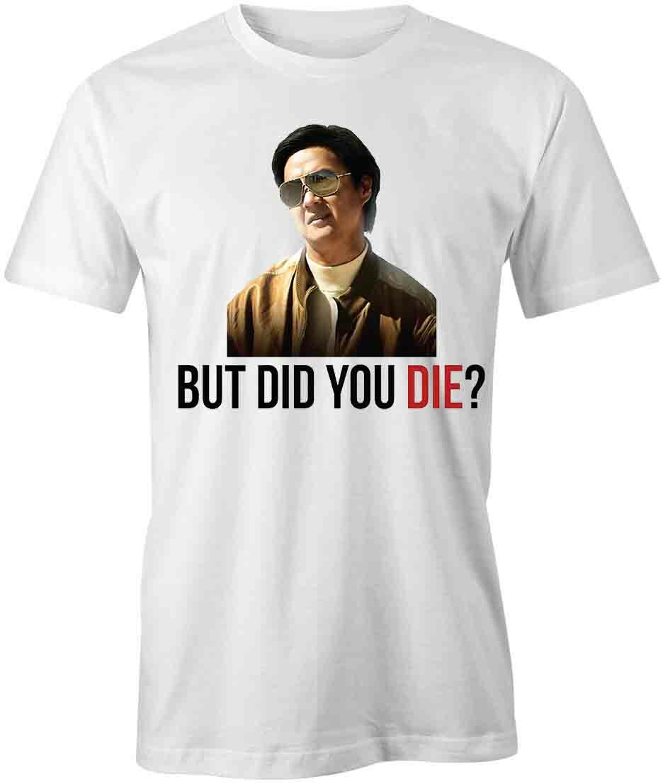 BUT DID YOU DIE TShirt Tee Short-Sleeved Cotton FUNNY HUMOR S1WCA1015 XXL