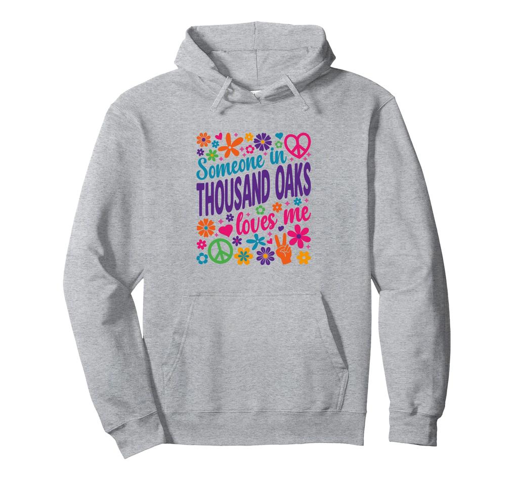 Someone In Thousand Oaks Loves Me Hoodie
