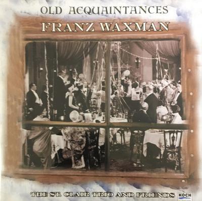 CD WAXMAN; ST CLAIR TRIO - Waxman;Old Acquaintances, Etc.  373982H1 Koch Internatio 2000 US Soundtracks & Musicals Used