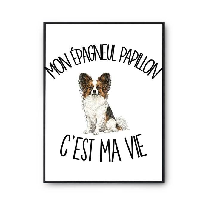 Poster Mon Épagneul Papillon c'est ma vie | Affiche Papier Photo 310 g Finition Perlée Format Taille A4 | Décoration Murale Salon