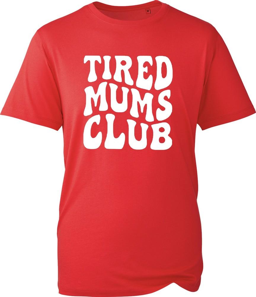 Tired Mums Club Tshirt Happy Mothers Day Unisexs Mum Slogan Gift Graphic Top S