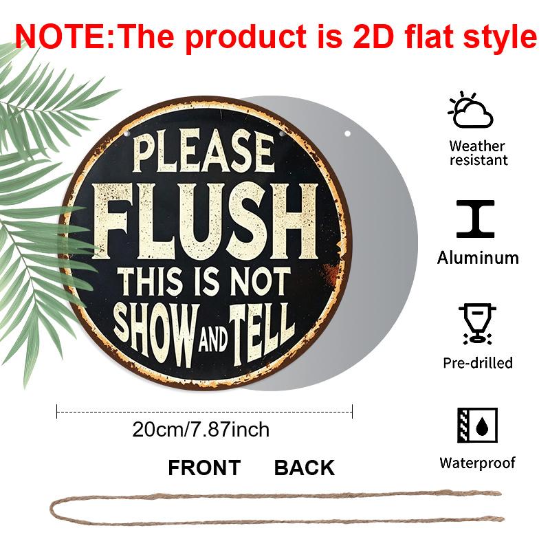 2D Flat, 1pc Round Aluminum Hanging Sign, Vintage "Please Flush – This Is Not Show and Tell" Metal Sign, Pre-Drilled Holes, Ideal For Bar Rental Home