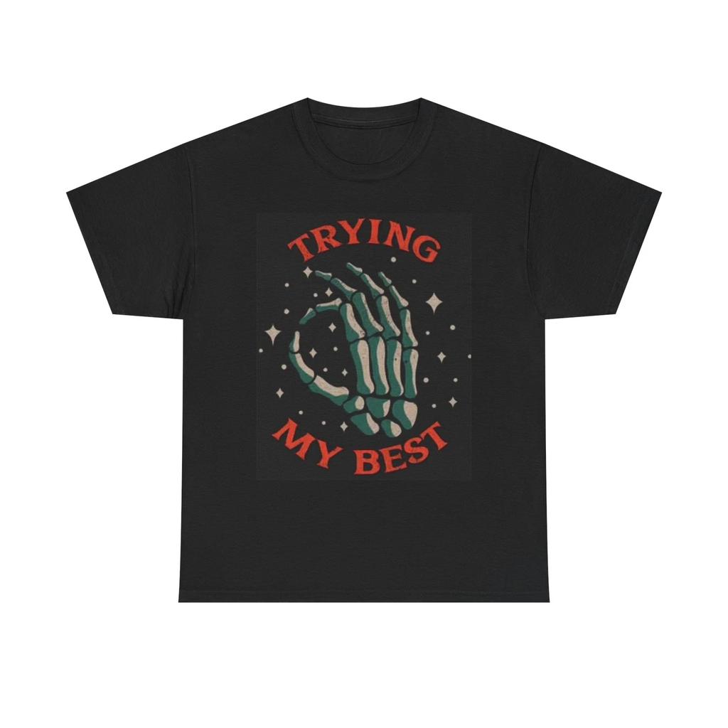 Men's and Women's T-shirts Trying My Best Graphic