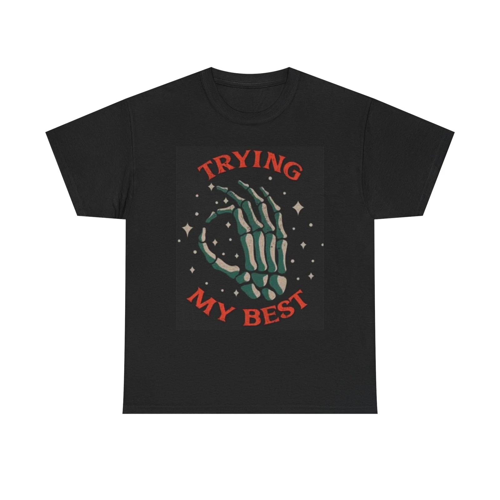 Men s and Women s T-shirts Trying My Best Graphic S