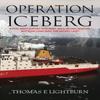 Operation Iceberg by Thomas E. Lightburn Paperback Book 9781800167582