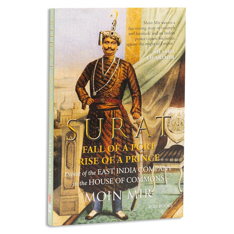 Surat: Fall of a Port, Rise of a Prince: Defeat of the East India Company in the House of Commons
