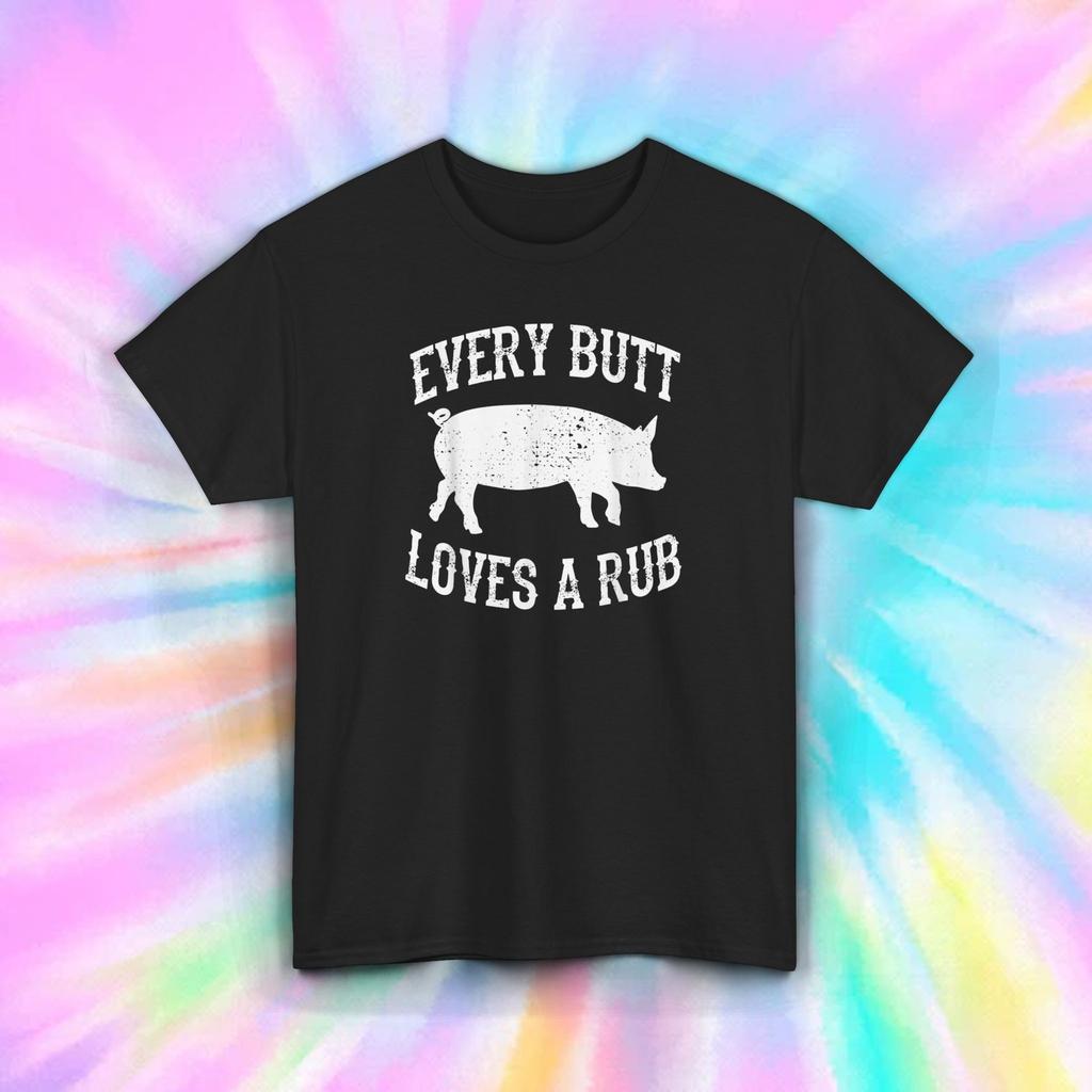 Every Butt Loves a Rub T-Shirt Funny BBQ Smoker Grill Gift S-4xl