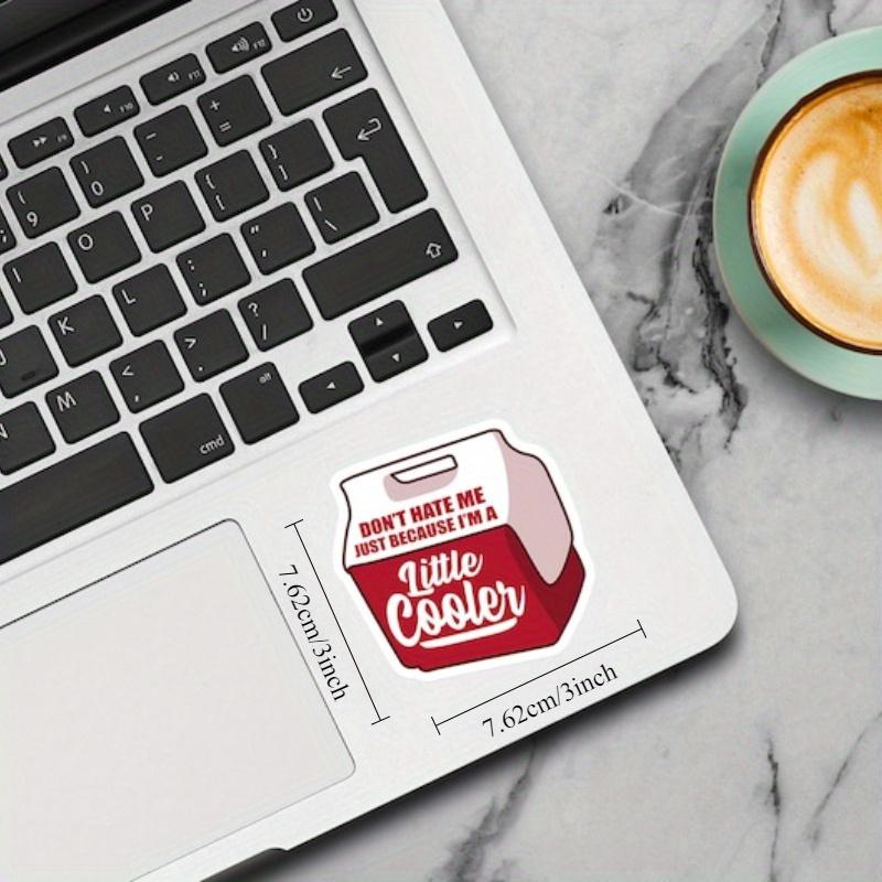Funny Little Cooler Sticker - Don't Hate Me Saying, Laptop Decal, Water Bottle Sticker