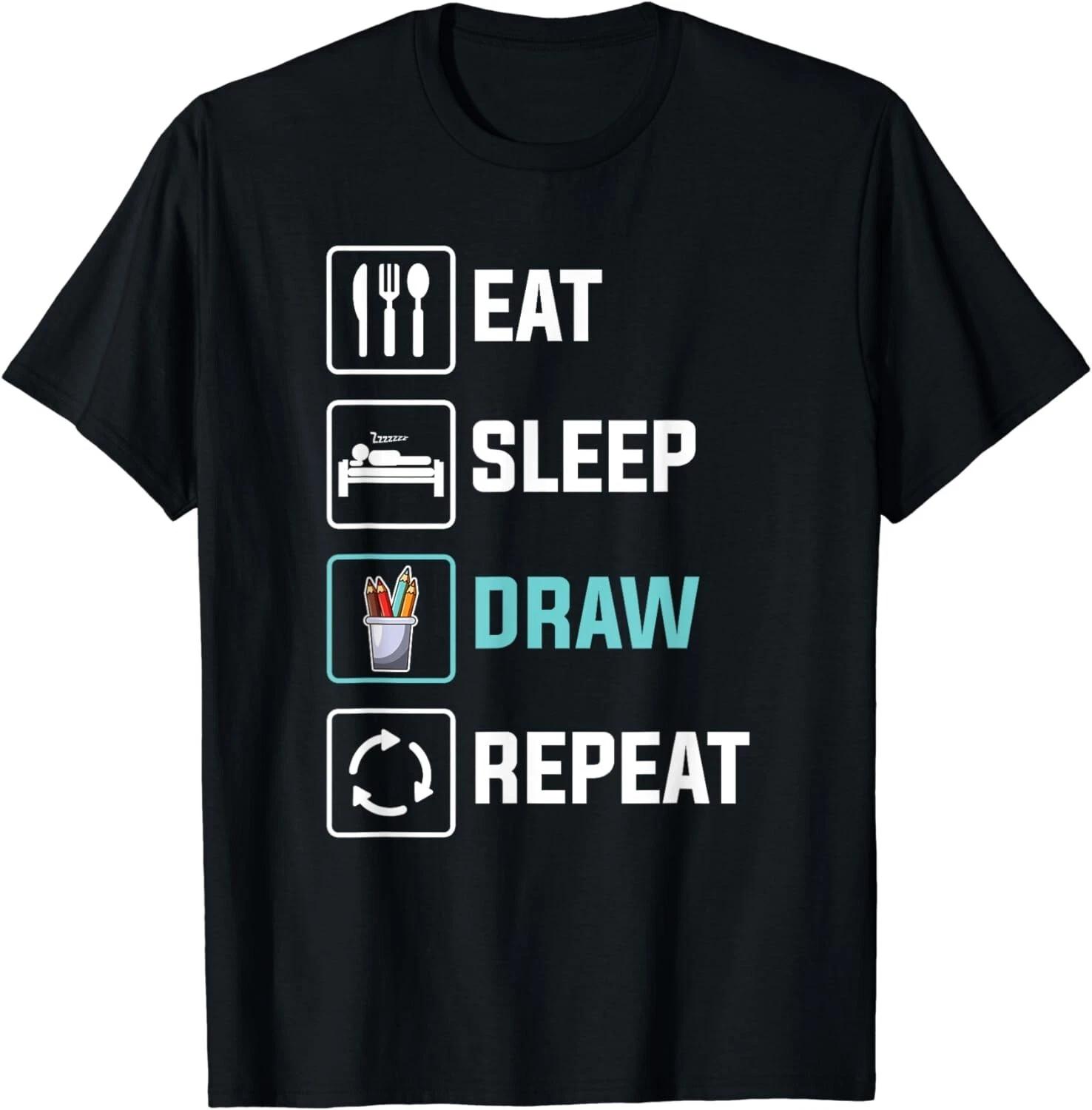 Eat Sleep Draw Repeat Funny Doodling Sketch Drawing Artist Gift Unisex T-Shirt 3XL