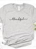 Thankful  Letter Print T Shirt Women Short Sleeve O Neck Loose Tshirt Ladies Summer Women Tee Shirt Tops Mujer