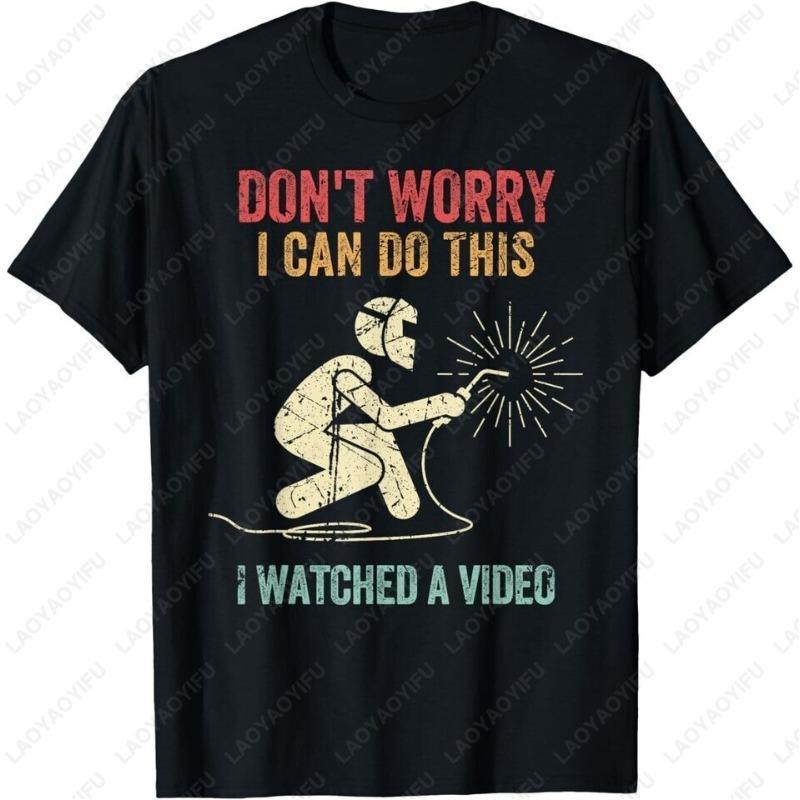 Dont Worry I Can Do This Welders Welding Funny Welder Unisex Black TShirt Creative Hipster Street Fashion Tees All Match Tops
