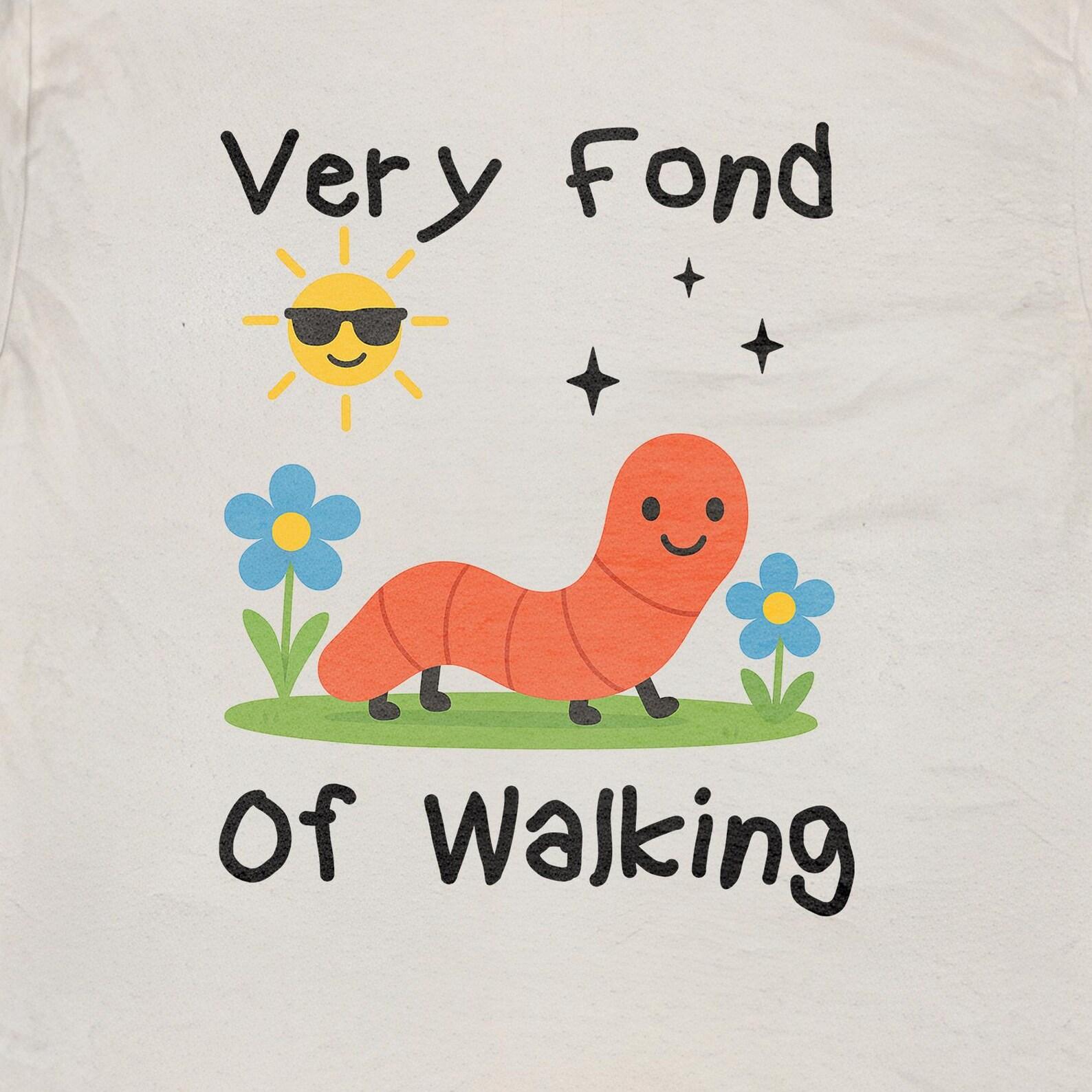 Very Fond Of Walking T-Shirt funny animal shirt meme graphic tee sarcastic t-shirt cursed tshirt unhinged humor top viral t-shirt L
