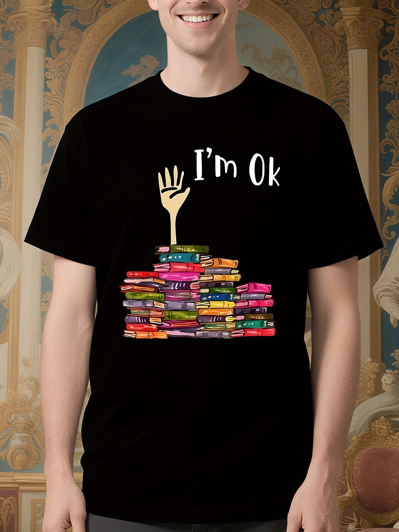 I m Ok Book Lover Graphic Tshirt - National Reading Day T... XXXXL