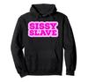 Sissy Slave Sissification Maid Baby Kinky Sissy Femboy Hoodie