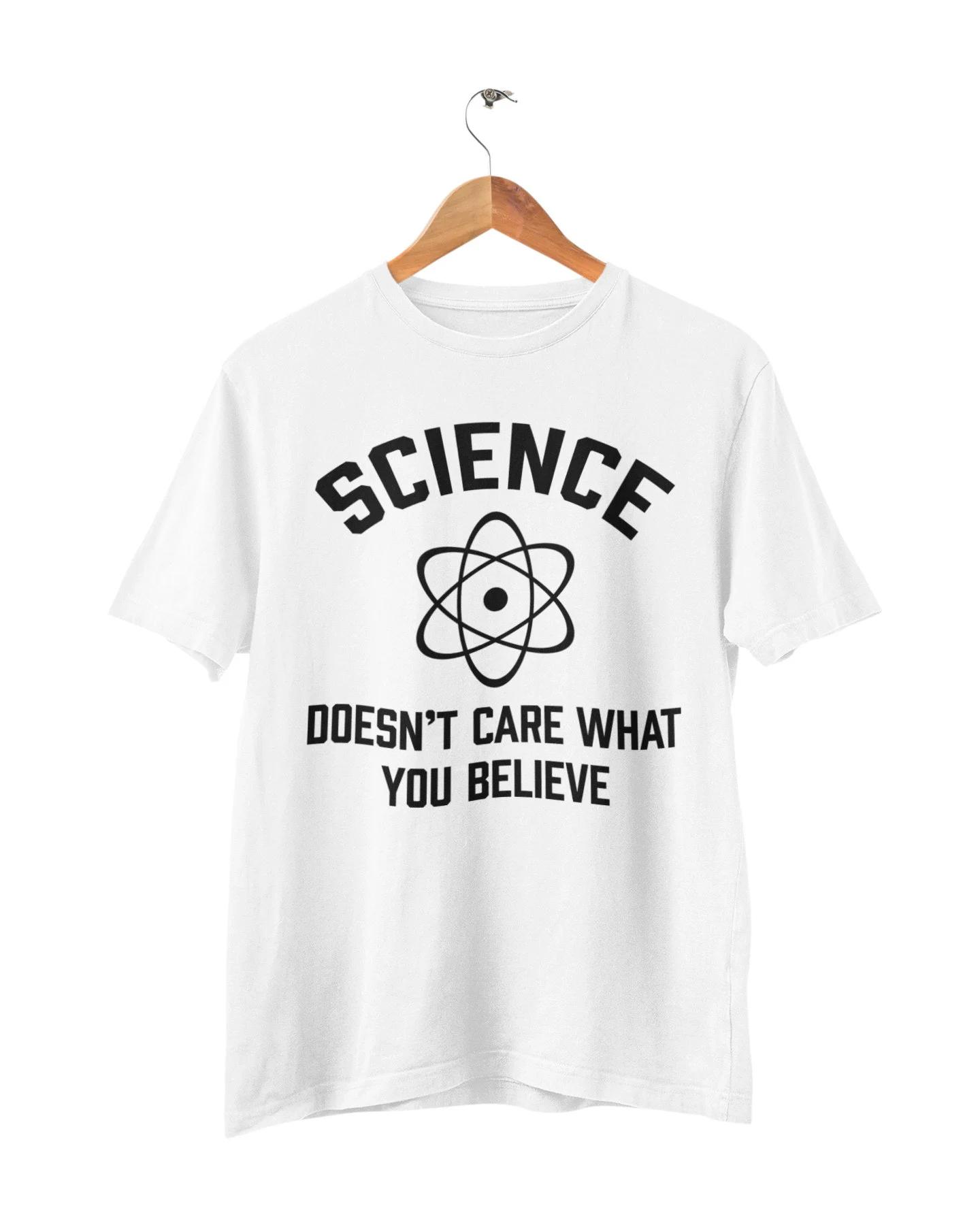 HOT SALE Science Doesnt Care What You Believe Funny T Shirt Nerd Geek Scientist Atheist Graphic T Shirts Retro Highquality L