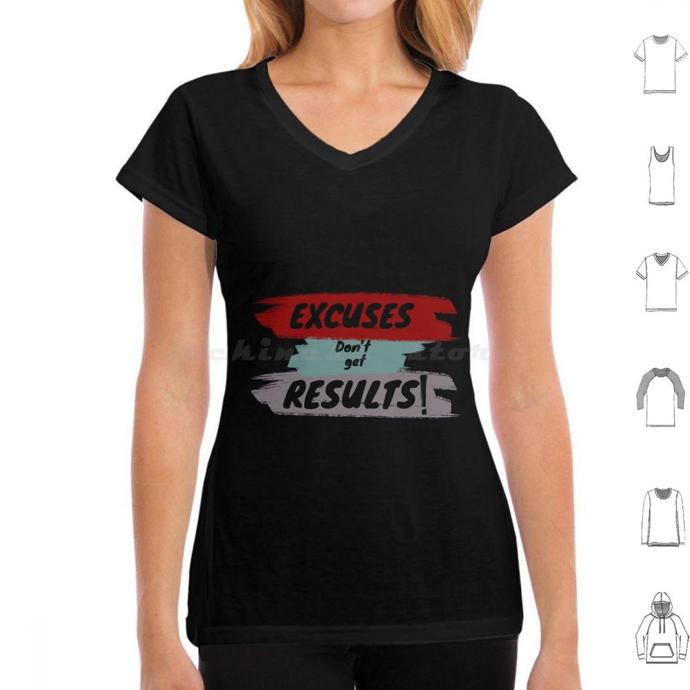 Inspirational Motivational Quote T Shirt Big Size 100 Cotton Cute Excuses Dont Get Results Excuses Dont Get Results Love Cool