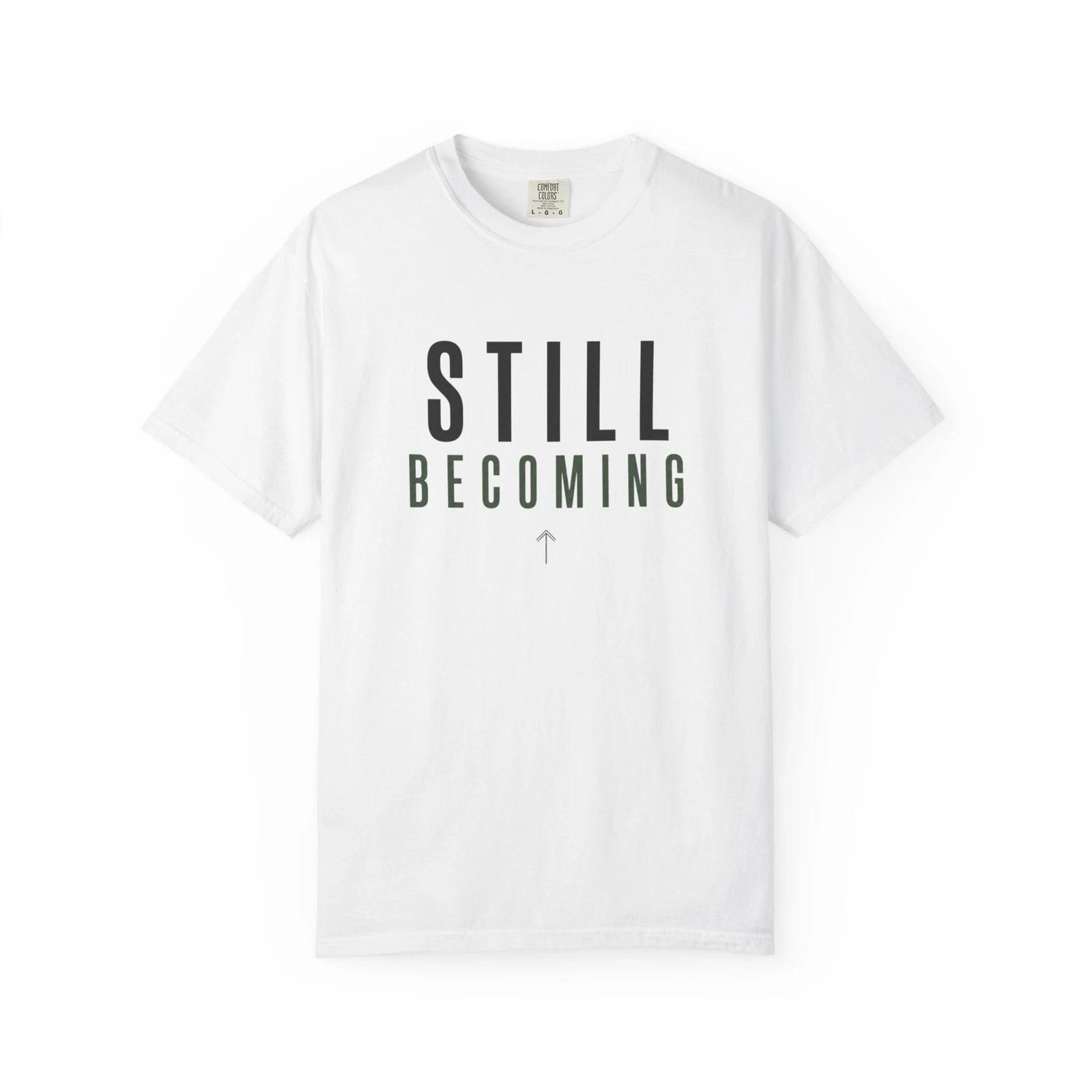 Still Becoming T-T-Shirt Minimalist Self Growth Motivational Graphic Tee S