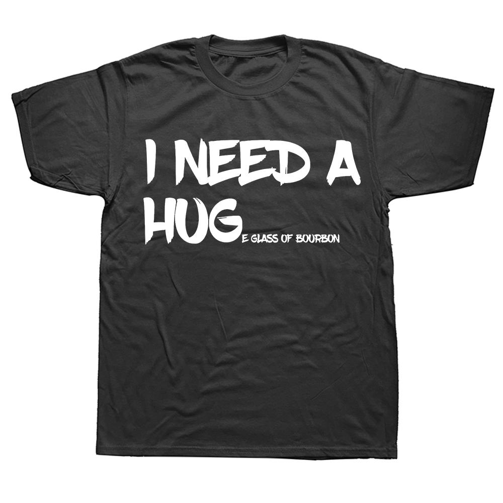 Drinking I Need A Huge Glass T Shirts Men Casual Cotton Humor Streetwear Tee Shirt Short Sleeve Unisex Loose Crewneck Clothing
