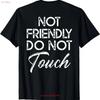 Not Friendly Do Touch Funny Saying T Shirt On Back Vintage Stretched Top For Everyday Wear Soft Fashion Casual Versatile