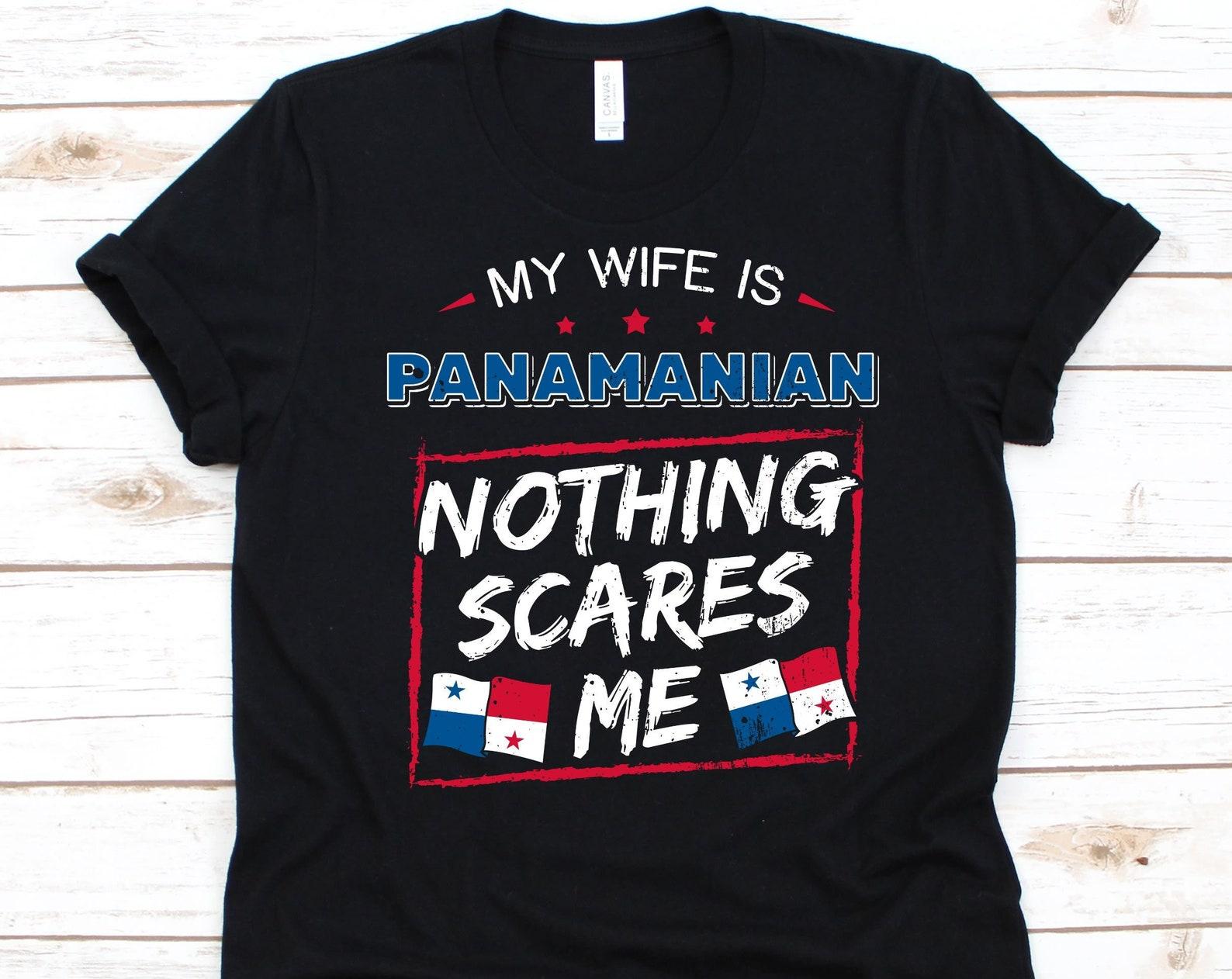 My Wife Is Panamanian Nothing Scares Me Shirt, Flag Of Panama, Anniversary Gift For Husband, Funny Marriage Shirt, Panamanian Wife T-Shirt 3XL