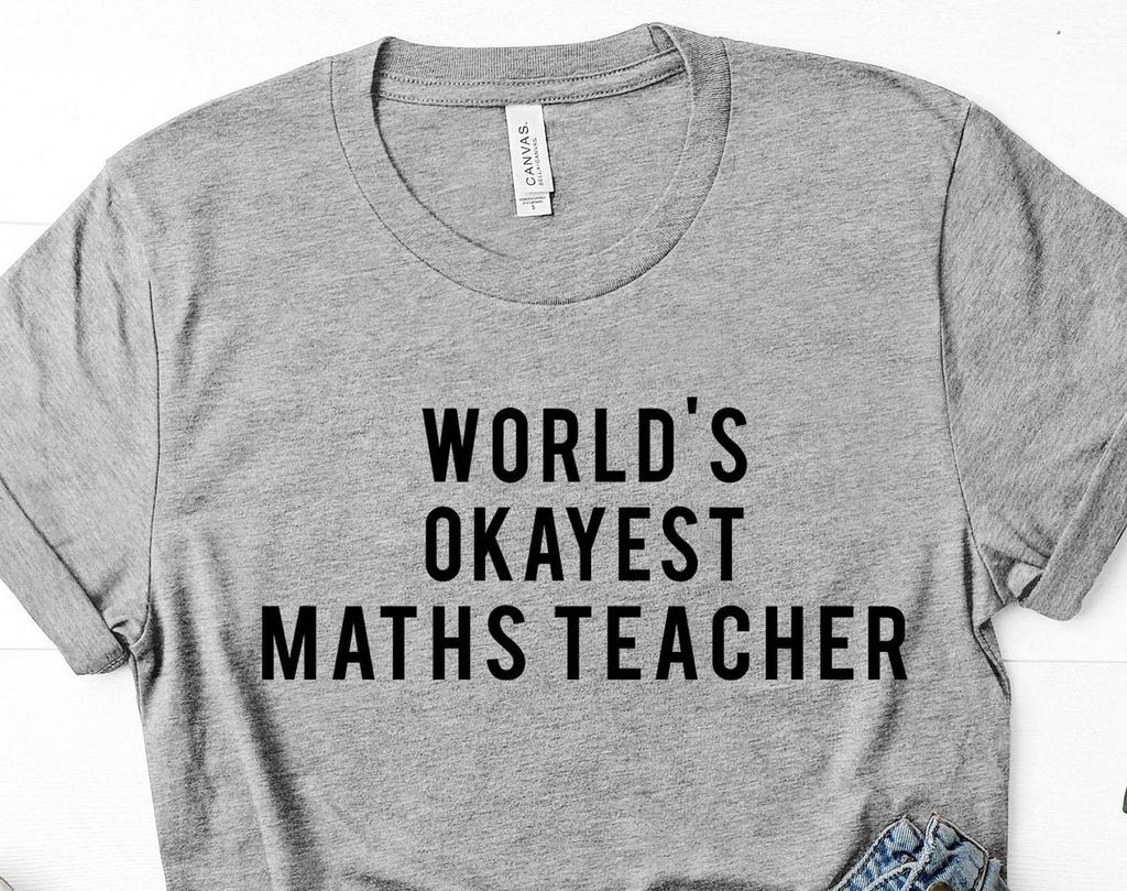 Maths Teacher T-Shirt, Worlds Okayest Maths Teacher Shirt, gifts for teachers - 81