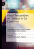 The Global Perspectives On Dialogue In the Classroom : Cultivating Inclusive, Intersectional, and Authentic Conversations Book