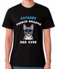 Coolest French Bulldog Dad Ever T-Shirt Dog Lover Father Gift Unisex Tee