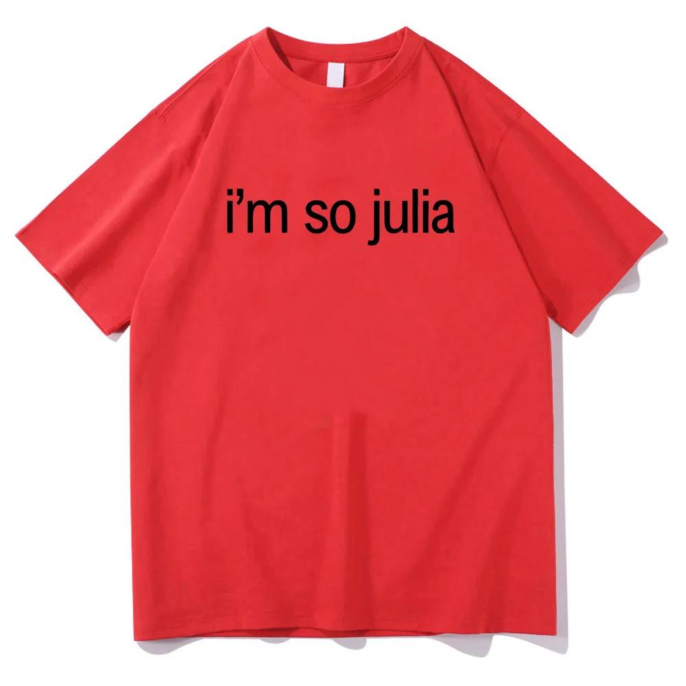 

I m So Julia Letter Printed T-shirt Charli XCX Brat Album 2024 T-shirt Pattern Clothing Women s Universal Street Clothing Soft 3XL