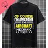 Funny Aircraft Mechanic Aviation Mechanic Slogan Graphic TShirt Casual Streetwear Pure Cotton Short Sleeve Outdoor Tshirt