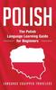 Kniha Polish : The Polish Language Learning Guide for Beginners