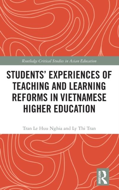 The Students' Experiences of Teaching and Learning Reforms In Vietnamese Higher Education Book