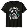 Dog People Are My Kind T-Shirt Dog Lover Pets Birthday Gift For Him And Her