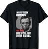 NEW LIMITED I Haven't Seen The Democrats This Mad Took Away Slaves T-Shirt Tops Tee