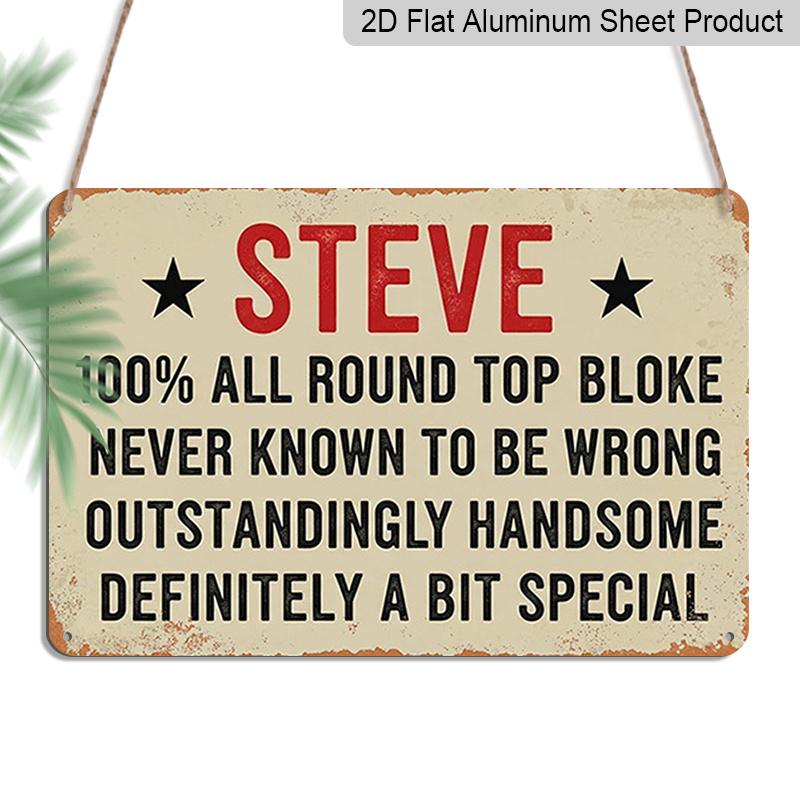 

2D Flat 1pc ( 8x12 ), Steve - 100% All Round Top Bloke Aluminium Sign | Vintage Style Metal Wall Decor | Funny Gift for Him | Rustic Home Decor 20*30cm