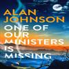 One Of Our Ministers Is Missing by Alan Johnson Paperback Book 9781472286239