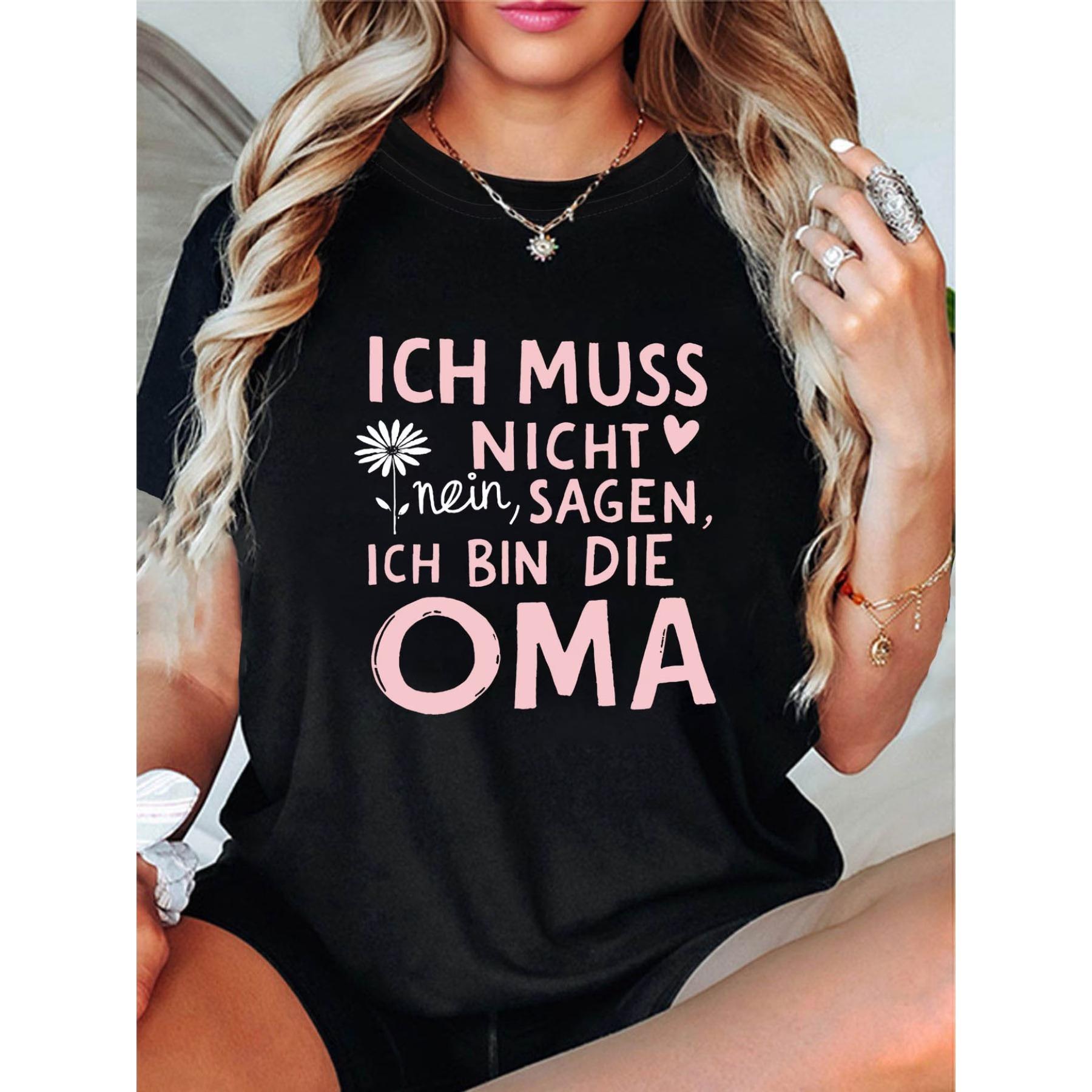 ICH MUSS NICHT Nein SAGEN ICH BIN DIE OMA Letter Print Plus Size Women s T-shirt, Short Sleeve Crew Neck Casual Top for Summer & Spring S