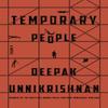 Temporary People by Deepak Unnikrishnan Paperback Book 9781632061423