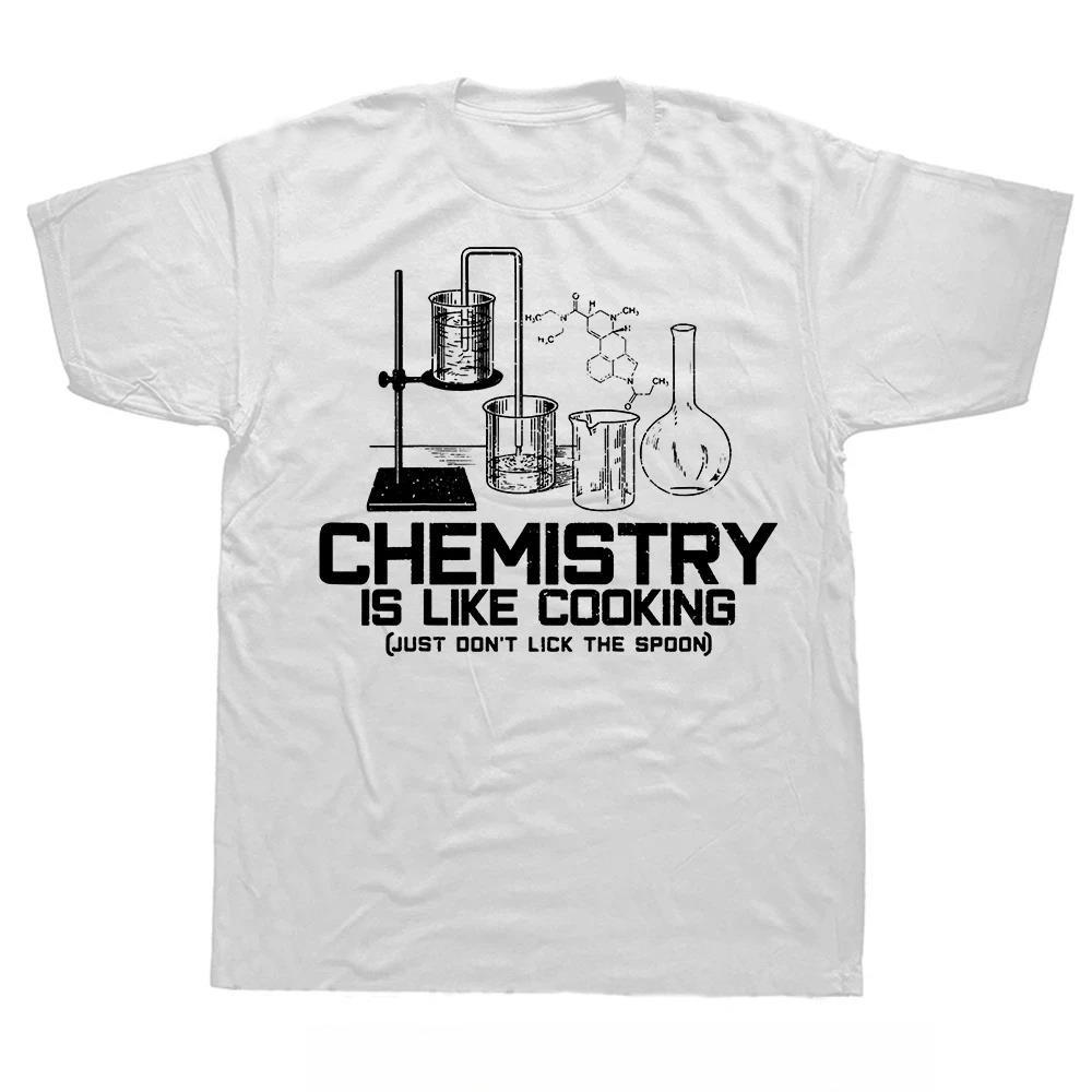 Chemistry Is Just Like Cooking Fashion Oversized Tshirt Slogan Mens Clothing ONeck Funny Cotton Tshirt Joke Fitness T Shirt
