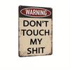 Retro Humorous "DON'T TOUCH MY SHIT" Wall Sign 1pc | 5.91x7.87 Inch | 2D Vintage Wood Fiber Board | Decor for Garage