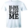 Blink If You Want Me White Statement T-Shirt