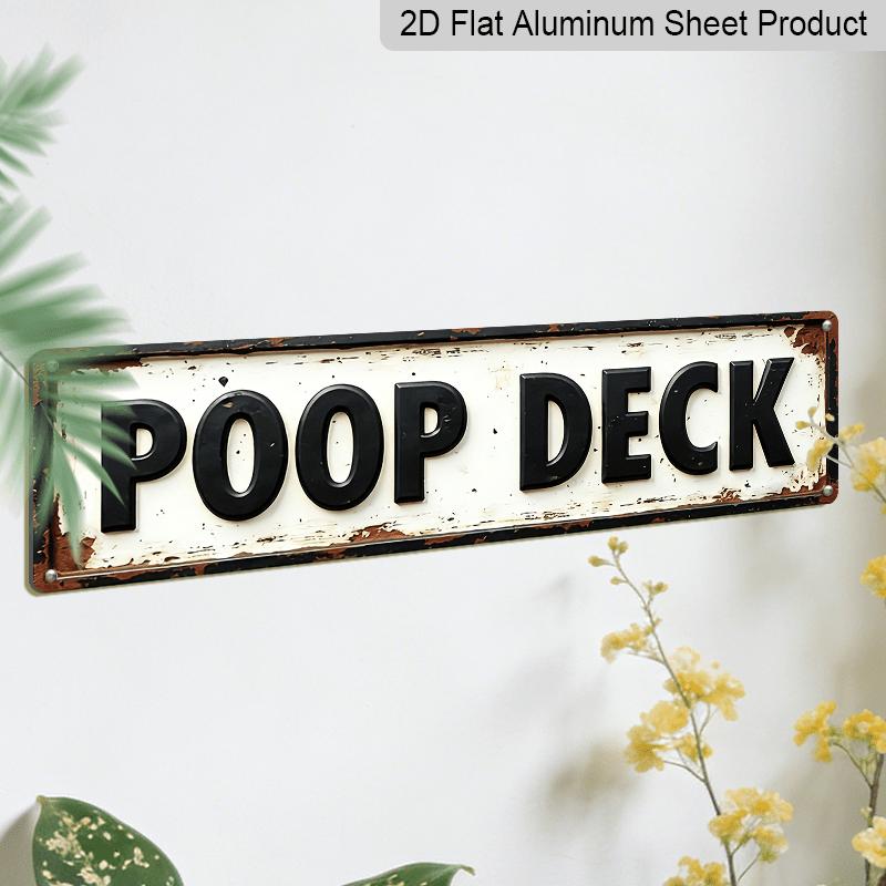 2D Flat - 1pc Funny Poop Deck Aluminum Decorative Sign - Rustic Vintage Style Bathroom Wall Decor, 15.7×3.94inch, Humorous Farmhouse or Bar