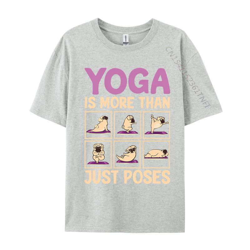 Funny Tshirt Yoga Is More Than Just Poses Pug Dog Tshirt Humor Saying Printed Tshirt Sports T Shirt Men
